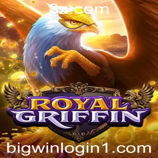 Explore o Mundo de RoyalGriffin: Regras, Inovações e Oportunidades de BigWin Login
